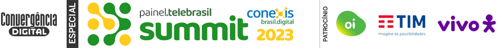 Cobertura Especial - Painel Telebrasil Summit 2023 - Patrocínio: Oi - TIM - Vivo